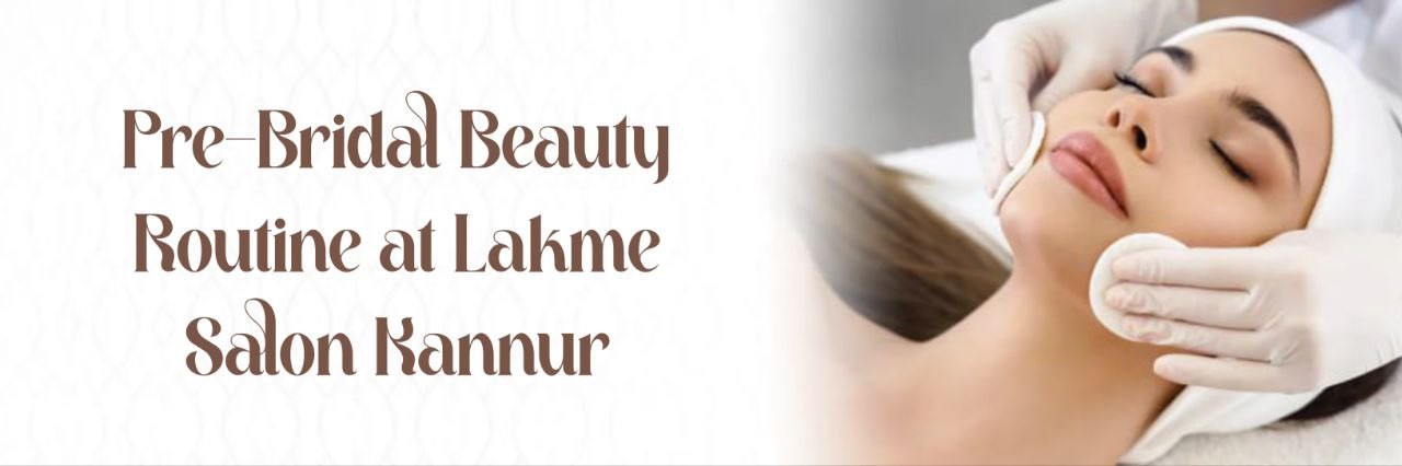 Bride-to-be receiving a facial and hair spa during pre-bridal session at Lakme Salon Kannur